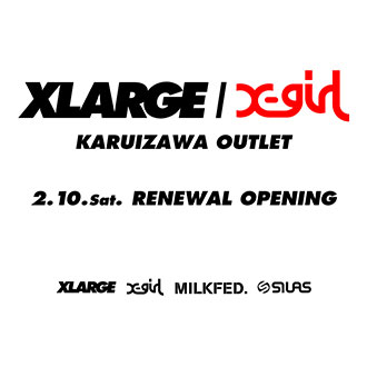 2.10.Sat XLARGE/X-girl KARUIZAWA OUTLET RENE…