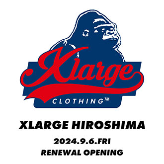 9.6.fri XLARGE HIROSHIMA RENEWAL OPENING