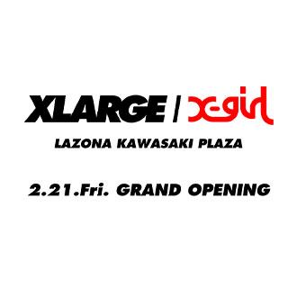 2.21.fri XLARGE/X-girl LAZONA KAWASAKI PLAZA…